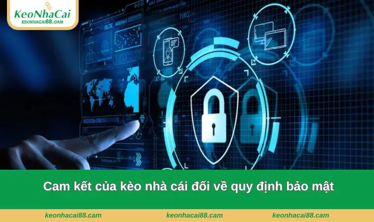 chinh sach bao mat 4 Cam kết của kèo nhà cái đối về quy định bảo mật