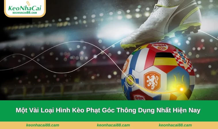 keo phat goc la gi 1 Tổng hợp một vài loại hình kèo phạt góc thông dụng cho tay mơ